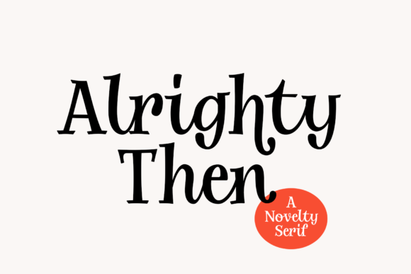 Alrighty Then: A Cool Serif Font for Trendy Branding Projects