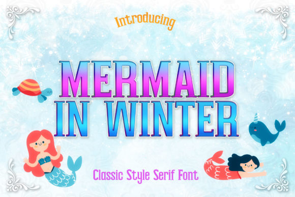 Mermaid in Winter Typeface Review for Campaign Design